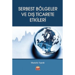 Serbest Bölgeler ve Dış Ticarete Etkileri Mustafa Toprak