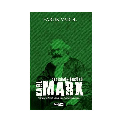 Karl Marx-Değişimin Öncüsü Faruk Varol
