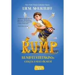 Rump-Rumpelstiltskin'in Gerçek Hayat Hikayesi Liesl Shurtliff