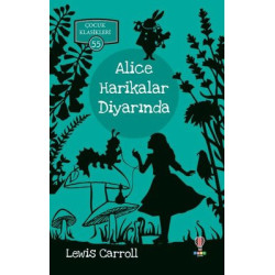 Alice Harikalar Diyarında-Çocuk Klasikleri 55 Lewis Carroll