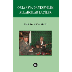 Orta Asya’da Yesevilik Allahçılar Laçiler - Ali Yaman