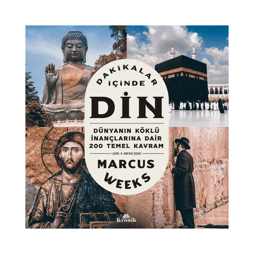 Dakikalar İçinde Din - Dünyanın Köklü İnançlarına Dair 200 Temel Kavram Marcus Weeks