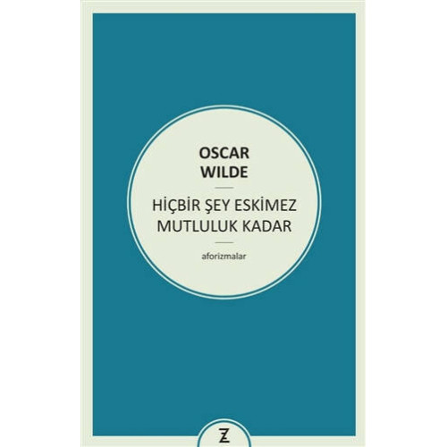 Hiçbir Şey Eskimez Mutluluk Kadar - Oscar Wilde