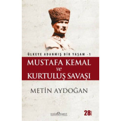 Mustafa Kemal ve Kurtuluş Savaşı - Metin Aydoğan