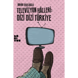 Televizyon Halleri: Dizi Dizi Türkiye Orhan Tekelioğlu