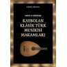 Tarihte ve Günümüzde Kaybolan Klasik Türk Musikisi Makamları Nurer Uğurlu
