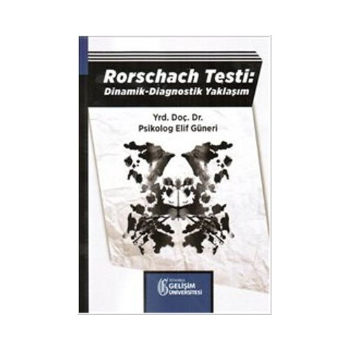 Rorschach Testi: Dinamik - Diagnostik Yaklaşım Elif Güneri