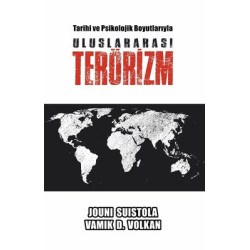 Tarihi ve Psikolojik Boyutlarıyla Uluslararası Terörizm Jouni Suistola