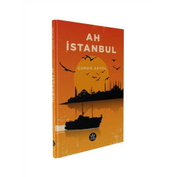 Ah İstanbul - Osman Akyol