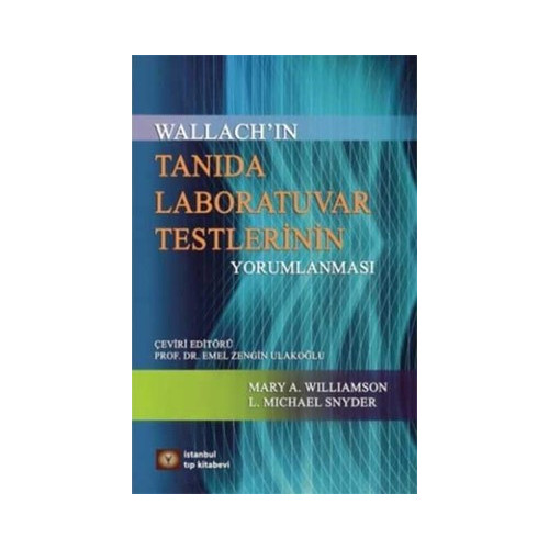 Wallach'ın Tanıda Laboratuvar Testlerinin Yorumlanması Mary A. Williamson