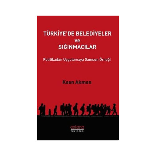 Türkiye'de Belediyeler ve Sığınmacılar Kaan Akman