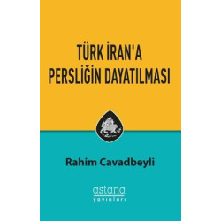 Türk İran'a Persliğin Dayatılması Rahim Cavadbeyli
