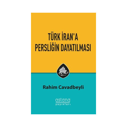 Türk İran'a Persliğin Dayatılması Rahim Cavadbeyli