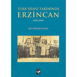 Türk Siyasi Tarihinde Erzincan 1923-1960 Erdem Yavuz