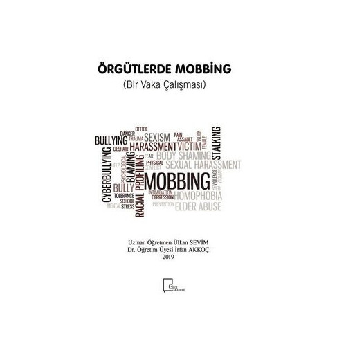 Örgütlerde Mobbing-Bir Vaka Çalışması Ülkan Sevim