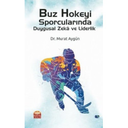 Buz Hokeyi Sporcularında Duygusl Zeka ve Liderlik Murat Aygün