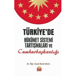Türkiye'de Hükümet Sistemi Tartışmaları ve Cumhurbaşkanlığı Berat Akıncı