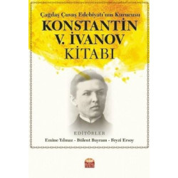 Çağdaş Çuvaş Edebiyatı'nın Kurucusu Konstantin V.İvanov Kitabı Bülent Bayram
