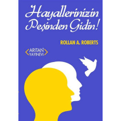 Hayallerinizin Peşinden Gidin - Rollan A. Roberts