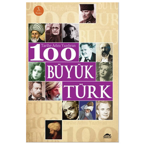 Tarihi Adını Yazdıran 100 Büyük Türk