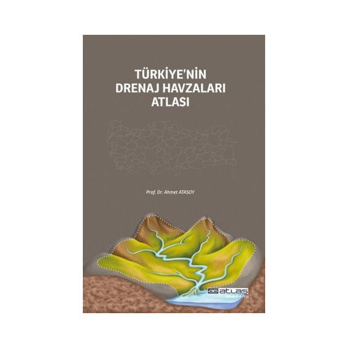Türkiye'nin Drenaj Havzaları Atlası Ahmet Atasoy