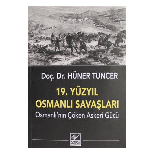 19. Yüzyıl Osmanlı Savaşları - Hüner Tuncer