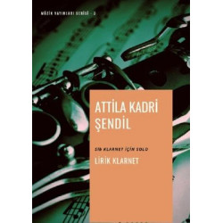 Lirik Klarnet-Müzik Yayınları Serisi 3 Attila Kadri Şendil