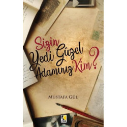 Sizin Yedi Güzel Adamınız Kim? Mustafa Gül