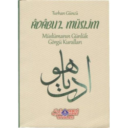 Adabul'l Müslim-Müslümanın Günlük Görgü Kuralları Turhan Güncü