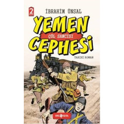 Yemen Cephesi Çöl Sancısı-Cepheden Cepheye 1 İbrahim Ünsal