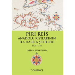 Piri Reis Anadolu Kıyılarının İlk Harita Şekilleri 1525-1526 Fatih A. Türküstün