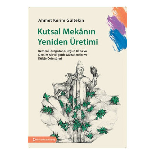 Kutsal Mekanın Yeniden Üretimi Ahmet Kerim Gültekin