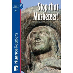 Stop that Musketeer! -Nuance Readers Level 1 Denise Kirby