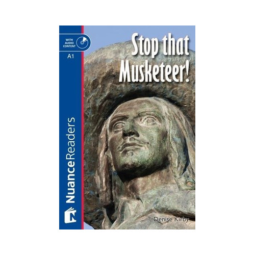 Stop that Musketeer! -Nuance Readers Level 1 Denise Kirby