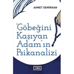 Göbeğini Kaşıyan Adam'ın Psikanalizi Ahmet Demirhan