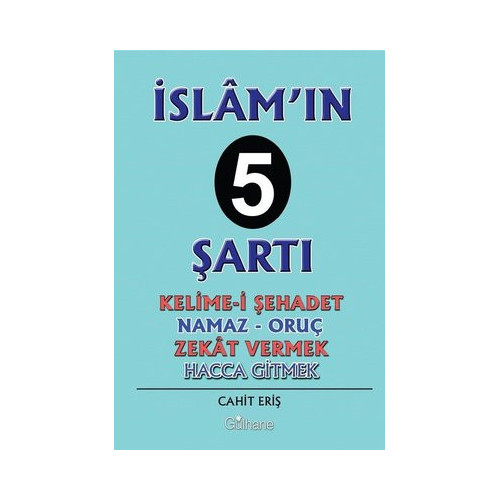 İslam'ın 5 Şartı-Kelime-i Şehadet-Oruç-Zekat Vermek-Hacca Gitmek Cahit Eriş