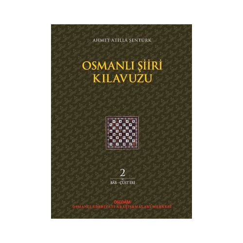 Osmanlı Şiiri Kılavuzu 2.Cilt Ahmet Atilla Şentürk