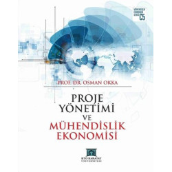 Proje Yönetimi ve Mühendislik Ekonomisi Prof.Dr.Osman Okka