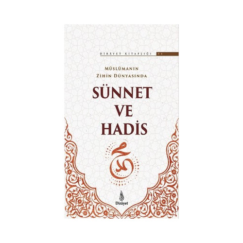 Müslümanın Zihin Dünyasında Sünnet ve Hadis-Dirayet Kitaplığı 4  Kolektif