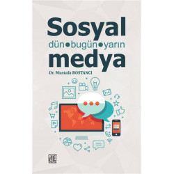 Sosyal Medya: Dün-Bugün-Yarın Mustafa Bostancı