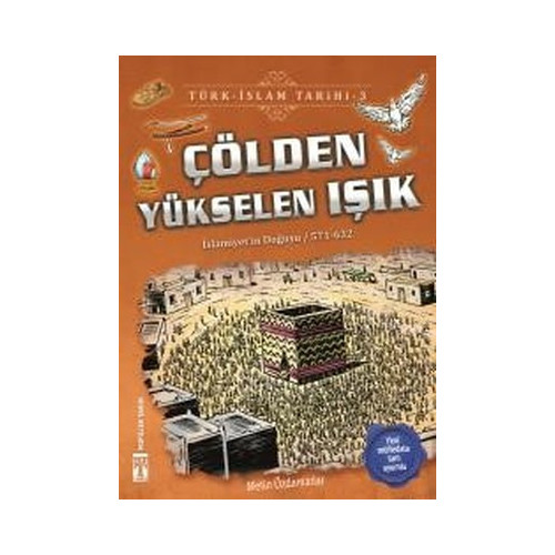 Çölden Yükselen Işık-Türk İslam Tarihi 3 Metin Özdamarlar