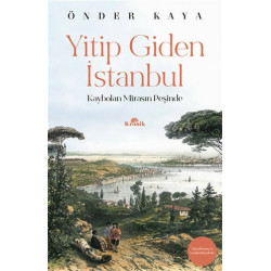 Yitip Giden İstanbul-Kaybolan Mirasın Peşinde Önder Kaya