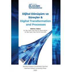 Dijital Dönüşüm ve Süreçler ve Digital Transformation and Processes - Deniz Akçay