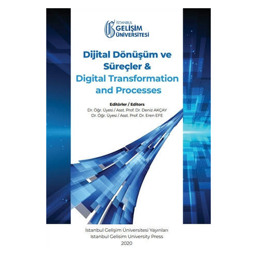 Dijital Dönüşüm ve Süreçler ve Digital Transformation and Processes  Kolektif