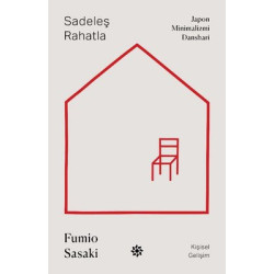 Sadeleş Rahatla-Japon Minimalizmi Danshari Fumio Sasaki