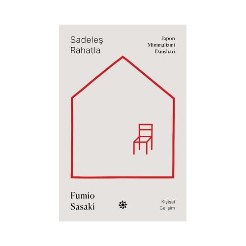 Sadeleş Rahatla-Japon Minimalizmi Danshari Fumio Sasaki