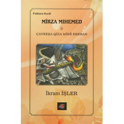 Mirza Mihemed u Çavreşa Qiza Mıre Ereban - İkram İşler