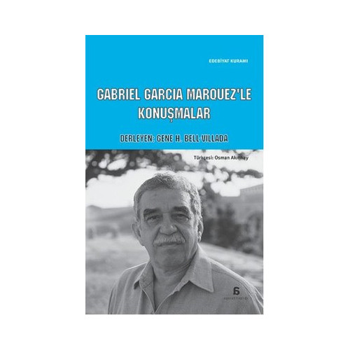 Gabriel Garcia Marquez'le Konuşmalar  Kolektif