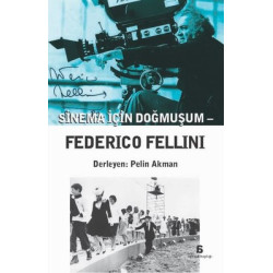 Sinema İçin Doğmuşum: Federico Fellini  Kolektif