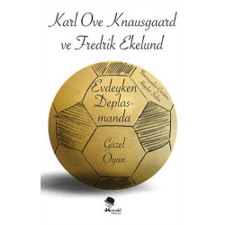 Evdeyken Deplasmanda-Güzel Oyun Karl Ove Knausgaard
